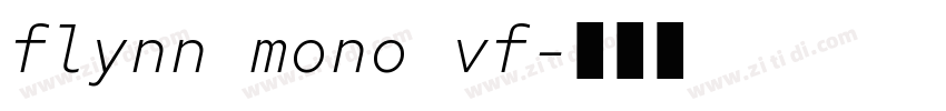 flynn mono vf字体转换 flynn mono vf字体转换